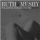 Ruth & Mushy - Polaroïd/Roman/Photo/Remix